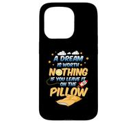 Carcasa para iPhone 15 Pro Un sueño no Vale Nada si lo dejas en la Almohada