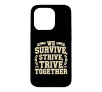 Carcasa para iPhone 15 Pro We Survive, Strive, Thrive Together Equipo de motivación
