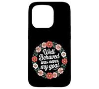 Carcasa para iPhone 15 Pro Well Behaved Was Never My Goal Lema caótico -