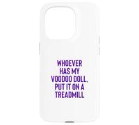 Carcasa para iPhone 15 Pro Whoever Has My Voodoo Doll, Put It On A Treadmill Exercise