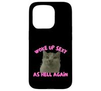 Carcasa para iPhone 15 Pro Woke Up Sexy As Hell Again Funny Cat Meme Sarcastic