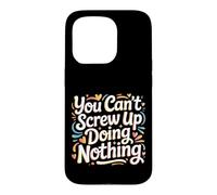Carcasa para iPhone 15 Pro You Can't Screw Up Doing Nothing Lazy Logic Jokes -