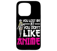 Carcasa para iPhone 15 Pro You Lost Me At You Don't Like Anime Otaku Manga Anime Lover