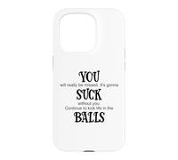 Carcasa para iPhone 15 Pro You Suck Balls Coworker Leaving Work Will Suck Without You