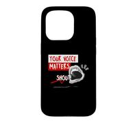 Carcasa para iPhone 15 Pro Your Voice Matters, Graphic Saying