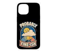 Carcasa para iPhone 15 Probably Fine-ish Humor Naturaleza