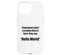 Carcasa para iPhone 15 Programadores Hola Mundo Frase Divertida Geek