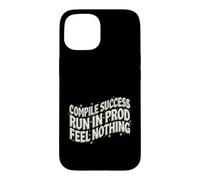 Carcasa para iPhone 15 Programmer Compile Success Run In Prod Feel Nothing