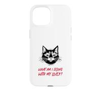 Carcasa para iPhone 15 ¿Qué Estoy Haciendo con mis Vidas? (Funny Cat Statement)
