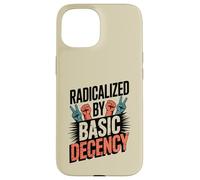 Carcasa para iPhone 15 Radicalizado por la decencia básica