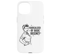 Carcasa para iPhone 15 "Radicalized by Basic Decency Cita Feminista Retro