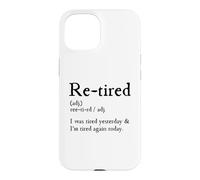 Carcasa para iPhone 15 Re-Tired, I Was Tired Yesterday & I’m Tired Again Today