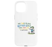 Carcasa para iPhone 15 Regalos Divertidos para golfistas de papá Juega Mejor Que tu papá