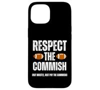 Carcasa para iPhone 15 Respect The Commish Funny Fantasy Football Commissioner