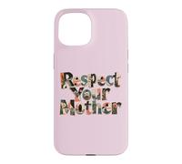 Carcasa para iPhone 15 Respect Your Mother Funny Nature Lover Día de la Madre