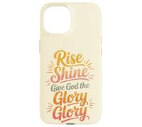 Carcasa para iPhone 15 Rise Shine Dale Gloria a Dios Gloria Cristiano Alabanza gozosa
