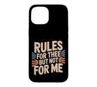 Carcasa para iPhone 15 Rules For Thee But Not For Me Consejos de expresión -