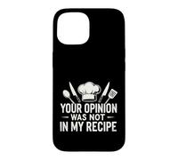 Carcasa para iPhone 15 Sarcástico Tu Opinión No Fue Mi Receta Diciendo