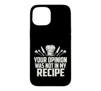 Carcasa para iPhone 15 Sarcástico Tu Opinión No Fue Mi Receta Diciendo