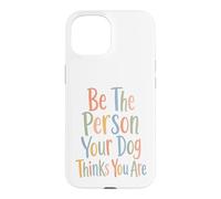 Carcasa para iPhone 15 Sé la Persona Que tu Perro Piensa Que Eres para el Perro mamá y papá papá
