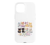 Carcasa para iPhone 15 Sé tú Mismo, Nos Gustas de Todos Modos, Gato Divertido e inclusivo