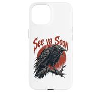 Carcasa para iPhone 15 See Ya Soon Raven Crow Red Moon Halloween Horror