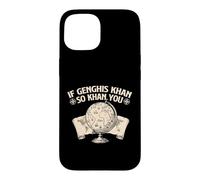 Carcasa para iPhone 15 Si Genghis Khan So Khan You - Historiador de Historia
