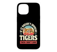 Carcasa para iPhone 15 Si no Involucra a Tigres Entonces no me Importa
