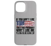 Carcasa para iPhone 15 Si no te Gusta Trump, Probablemente no te agrado yo