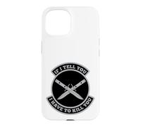 Carcasa para iPhone 15 Si te Digo Que Tengo Que matarte