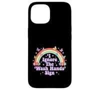 Carcasa para iPhone 15 Signo de Humor Divertido para Adultos I Ignore The 'Wash Hands