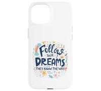 Carcasa para iPhone 15 Sigue Tus sueños Ellos conocen el Camino Doodle Motivacional
