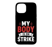 Carcasa para iPhone 15 Simple Funny Gym Workout Quote My Body is on Strike