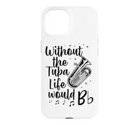 Carcasa para iPhone 15 Sin la Tuba Life Would B Flat Juego de Palabras de música