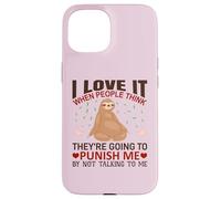 Carcasa para iPhone 15 Sloth Shirt I Love It When People Think Sloths Lover Regalo