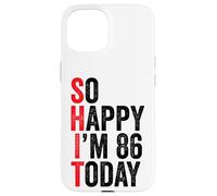 Carcasa para iPhone 15 So Happy I'm 86 Today Funny 86th Birthday Chistes 86 Cumpleaños