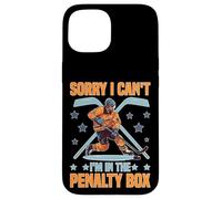 Carcasa para iPhone 15 Sorry I Can't I'm In The Penalty Box Jugador de Hockey -