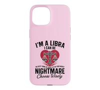 Carcasa para iPhone 15 Soy un Libra Peor Pesadilla Sassy Horóscopo Divertido Zodiaco