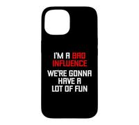 Carcasa para iPhone 15 Soy una Mala Influencia (Vamos a divertirnos Mucho) - Divertido