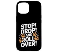 Carcasa para iPhone 15 Stop Drop and Roll Over - Divertido Entrenador de Perros