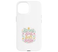 Carcasa para iPhone 15 Strong Soul Soft Smile Floral Diseño Inspirador