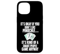 Carcasa para iPhone 15 Tarjeta Divertida Pinochle con Texto en inglés It's Okay If You Don't Like Pinochle