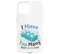 Carcasa para iPhone 15 Tengo demasiados dijeron Que no Hay un Constructor de Ladrillos de construcción de Bloques