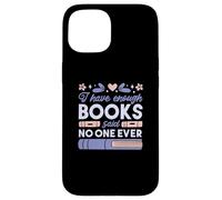 Carcasa para iPhone 15 Tengo SUFICIENTES Libros Dijo Nadie Lector Literatura Meme