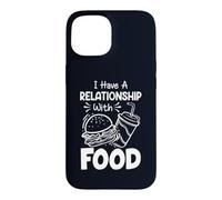 Carcasa para iPhone 15 Tengo una relación con la Comida Humor Divertido Amantes de la Comida rápida