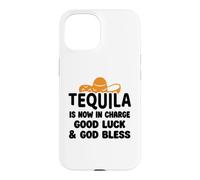 Carcasa para iPhone 15 Tequila is Now in Charge Good Luck and God Bless Margarita