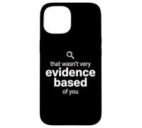 Carcasa para iPhone 15 That Wasn't Very Evidence Based of You Funny Nurse Nursing