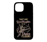 Carcasa para iPhone 15 That's My Granddaughter on The Dance Floor Ballet Recital