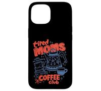 Carcasa para iPhone 15 Tired Moms Coffee Club Divertido Retro Mamá Amante Diseño