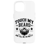 Carcasa para iPhone 15 Touch My Beard and Dime I´m Pretty - Funny Beard
